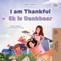  Shelley Admont et  KidKiddos Books - I am Thankful Ek is Dankbaar - English Afrikaans Bilingual Collection.