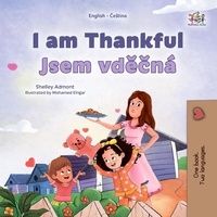  Shelley Admont et  KidKiddos Books - I am Thankful Jsem vděčná - English Czech Bilingual Collection.