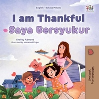  Shelley Admont et  KidKiddos Books - I am Thankful Saya Bersyukur - English Malay Bilingual Collection.
