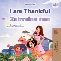  Shelley Admont et  KidKiddos Books - I am Thankful Zahvalna sam - English Serbian Bilingual Collection.