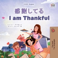  Shelley Admont et  KidKiddos Books - 感謝してる I am Thankful - Japanese English Bilingual Collection.