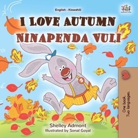  Shelley Admont et  KidKiddos Books - I Love Autumn Ninapenda Vuli - English Swahili Bilingual Collection.