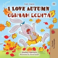  Shelley Admont et  KidKiddos Books - I Love Autumn Обичам есента - English Bulgarian Bilingual Collection.