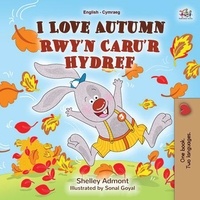  Shelley Admont et  KidKiddos Books - I Love Autumn Rwy’n Caru’r Hydref - English Welsh Bilingual Collection.
