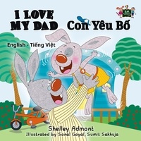  Shelley Admont et  S.A. Publishing - I Love My Dad Con Yêu Bố (English Vietnamese Bilingual Children's Books) - English Vietnamese Bilingual Collection.