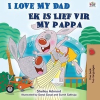  Shelley Admont et  KidKiddos Books - I Love My Dad Ek is Lief vir My Pappa - English Afrikaans Bilingual Collection.