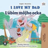  Shelley Admont et  KidKiddos Books - I Love My Dad Ľubim môjho ocka - English Slovak Bilingual Collection.