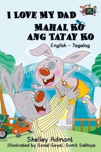 I Love My Dad Mahal Ko ang Tatay Ko: English Tagalog Bilingual Edition