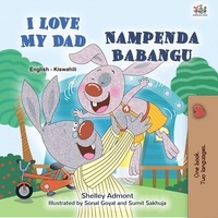  Shelley Admont et  KidKiddos Books - I Love My Dad Nampenda Babangu - English Swahili Bilingual Collection.