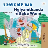 I Love My Dad Ngiyamthanda uBaba Wami
