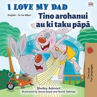  Shelley Admont et  KidKiddos Books - I Love My Dad Tino arohanui au ki taku pāpā - English Maori Bilingual Collection.