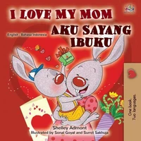 I Love My Mom Aku Sayang Ibuku