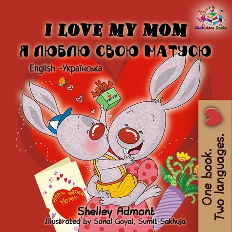  Shelley Admont et  KidKiddos Books - I Love My Mom (English Ukrainian Children's book) - English Ukrainian Bilingual Collection.