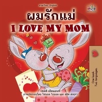  Shelley Admont et  KidKiddos Books - ผมรักแม่ I Love My Mom - Thai English Bilingual Collection.