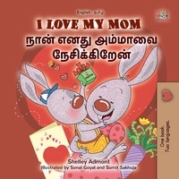  Shelley Admont et  KidKiddos Books - I Love My Mom நான் எனது அம்மாவை நேசிக்கிறேன் - English Tamil Bilingual Collection.