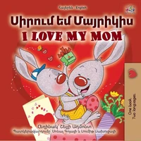 Սիրում եմ Մայրիկիս I Love My Mom
