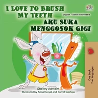 I Love to Brush My Teeth Aku Suka Menggosok Gigi