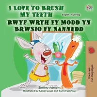 I Love to Brush My Teeth  Rwyf Wrth Fy Modd Yn Brwsio Fy Nannedd