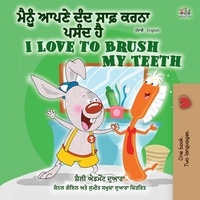  Shelley Admont et  KidKiddos Books - ਮੈਨੂੰ ਆਪਣੇ ਦੰਦ ਸਾਫ਼ ਕਰਨਾ ਪਸੰਦ ਹੈ I Love to Brush My Teeth - Punjabi English Bilingual Collection.
