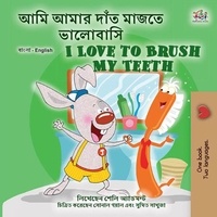  Shelley Admont et  KidKiddos Books - আমি আমার দাঁত মাজতে ভালোবাসি  I Love to Brush My Teeth - Bengali English Bilingual Collection.
