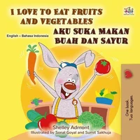 I Love to Eat Fruits and Vegetables Aku Suka Makan Buah dan Sayur