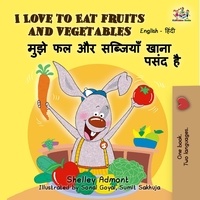  Shelley Admont et  KidKiddos Books - I Love to Eat Fruits and Vegetables (English Hindi Bilingual Book) - English Hindi Bilingual Collection.