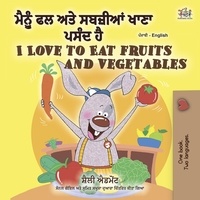  Shelley Admont et  KidKiddos Books - ਮੈਨੂੰ ਫਲ ਅਤੇ ਸਬਜ਼ੀਆਂ ਖਾਣਾ ਪਸੰਦ ਹੈ I Love to Eat Fruits and Vegetables - Punjabi English Bilingual Collection.
