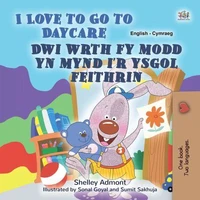I Love to Go to Daycare Dwi wrth fy modd yn mynd i’r ysgol feithrin