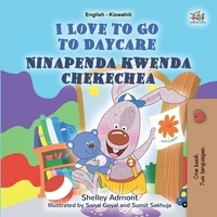  Shelley Admont et  KidKiddos Books - I Love to Go to Daycare Ninapenda kwenda chekechea - English Swahili Bilingual Collection.