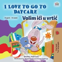 I Love to Go to Daycare Volim ići u vrtić