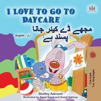  Shelley Admont et  KidKiddos Books - I Love to Go to Daycare مجھے ڈے کیئر جانا پسند ہے - English Urdu Bilingual Collection.