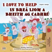 Shelley Admont et  KidKiddos Books - I Love to Help Is Breá Liom a Bheith ag Cabhrú - English Irish Bilingual Collection.
