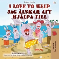  Shelley Admont et  KidKiddos Books - I Love to Help Jag älskar att hjälpa till - English Swedish Bilingual Collection.