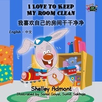  Shelley Admont et  KidKiddos Books - I Love to Keep My Room Clean (English Chinese Mandarin Bilingual) - English Chinese Bilingual Collection.