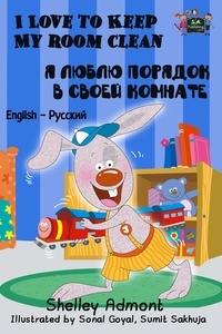  Shelley Admont et  KidKiddos Books - I Love to Keep My Room Clean (English Russian Bilingual Book) - English Russian Bilingual Collection.