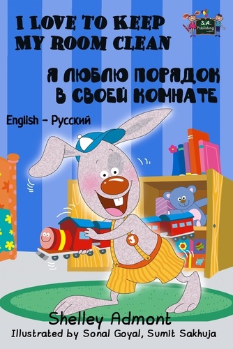  Shelley Admont et  KidKiddos Books - I Love to Keep My Room Clean (English Russian Bilingual Book) - English Russian Bilingual Collection.