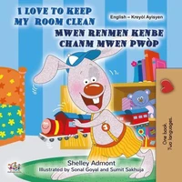 I Love to Keep My Room Clean Mwen renmen kenbe chanm mwen pwòp