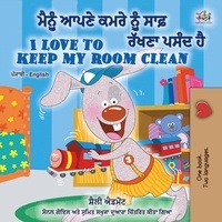  Shelley Admont et  KidKiddos Books - ਮੈਂ ਆਪਣੇ ਕਮਰੇ ਨੂੰ ਸਾਫ਼ ਰੱਖਣਾ ਪਸੰਦ ਕਰਦਾ ਹਾਂ I Love to Keep My Room Clean - Punjabi English Bilingual Collection.