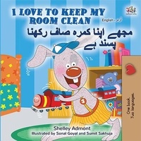  Shelley Admont et  KidKiddos Books - I Love to Keep My Room Clean مجھے اپنا کمرہ صاف رکھنا پسند ہے - English Urdu Bilingual Collection.