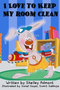  Shelley Admont et  KidKiddos Books - I Love to Keep My Room Clean - I Love to....