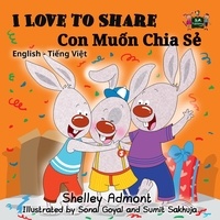  Shelley Admont et  S.A. Publishing - I Love to Share Con Muốn Chia Sẻ (Bilingual Vietnamese Kids Book) - English Vietnamese Bilingual Collection.