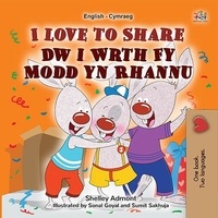  Shelley Admont et  KidKiddos Books - I Love to Share Dw i Wrth Fy Modd yn Rhannu - English Welsh Bilingual Collection.
