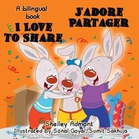  Shelley Admont - I Love to Share  - J’adore Partager (English French Bilingual Book for kids) - French Bedtime Collection.