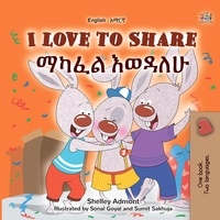  Shelley Admont et  KidKiddos Books - I Love to Share ማካፈል እወዳለሁ! - English Amharic Bilingual Collection.