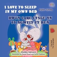  Shelley Admont et  KidKiddos Books - I Love to Sleep in My Own Bed Dwi'n Caru Cysgu Yn Fy Ngwely Fy Hun - English Welsh Bilingual Collection.
