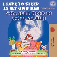  Shelley Admont et  KidKiddos Books - I Love to Sleep in My Own Bed (English Malay Bilingual Book) - English Malay Bilingual Collection.