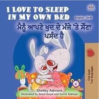  Shelley Admont et  KidKiddos Books - I Love to Sleep in My Own Bed ਮੈਨੂੰ ਆਪਣੇ ਖੁਦ ਦੇ ਮੰਜੇ ‘ਤੇ ਸੌਣਾ ਪਸੰਦ ਹੈ - English Punjabi (Gurmukhi) Bilingual Collection.