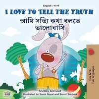  Shelley Admont et  KidKiddos Books - I Love to Tell the Truth  আমি সত্যি কথা বলতে ভালোবাসি - English Bengali Bilingual Collection.