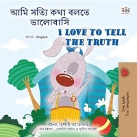  Shelley Admont et  KidKiddos Books - আমি সত্যি কথা বলতে ভালোবাসি I Love to Tell the Truth - Bengali English Bilingual Collection.