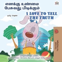  Shelley Admont et  KidKiddos Books - எனக்கு உண்மை பேசுவது பிடிக்கும் I Love to Tell the Truth - Tamil English Bilingual Collection.